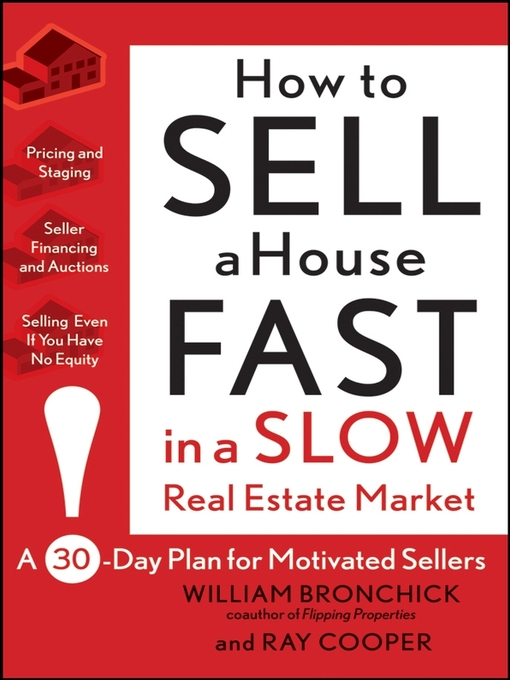 Title details for How to Sell a House Fast in a Slow Real Estate Market by William Bronchick - Available